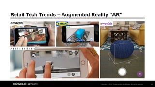 Copyright © 2018, Oracle and/or its affiliates. All rights reserved. 24
Retail Tech Trends – Augmented Reality “AR”
 