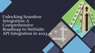 Unlocking Seamless
Integration: A
Comprehensive
Roadmap to NetSuite
API Integration in 2023
Unlocking Seamless
Integration: A
Comprehensive
Roadmap to NetSuite
API Integration in 2023
 