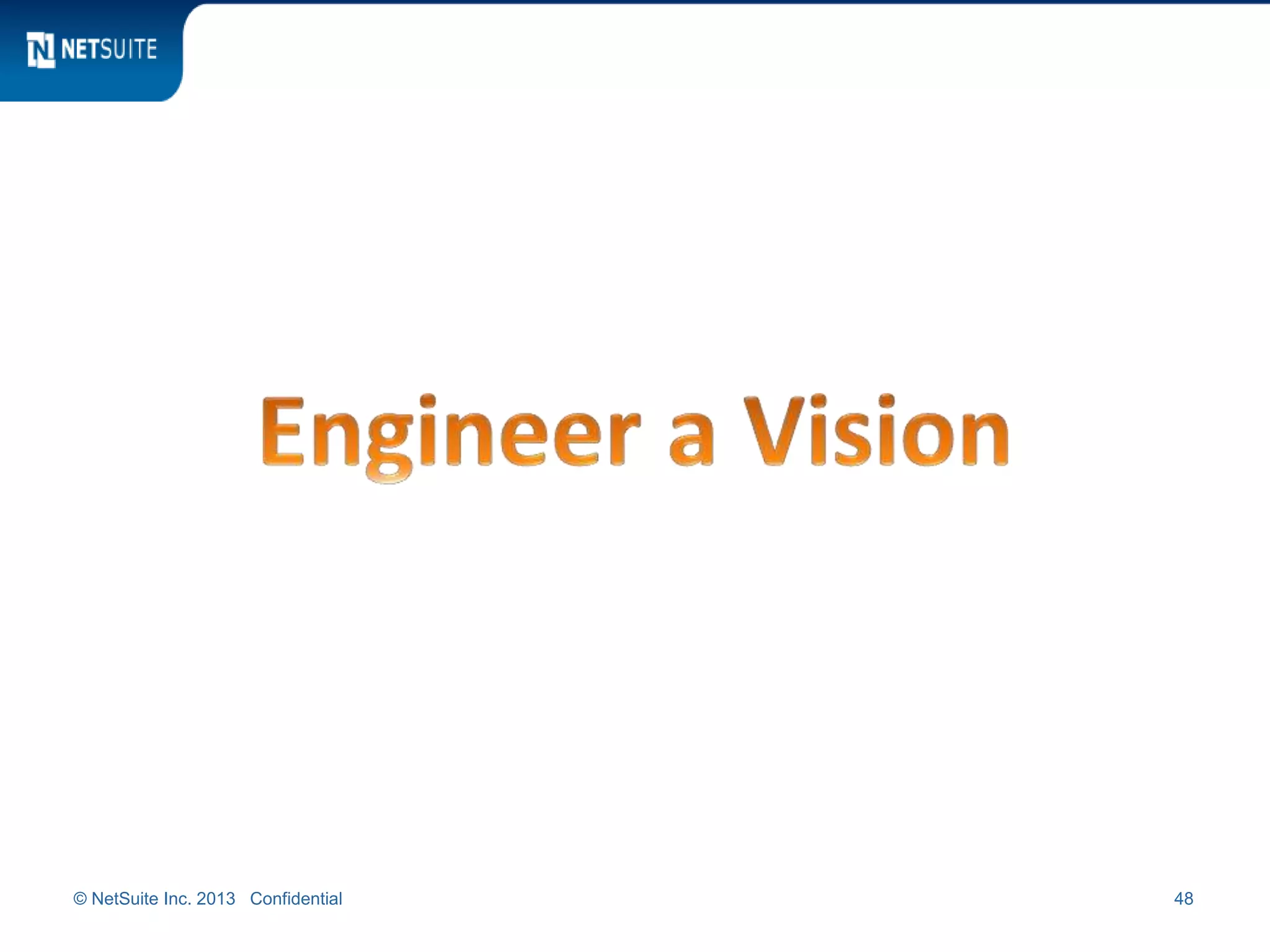 © NetSuite Inc. 2013 Confidential 48
 