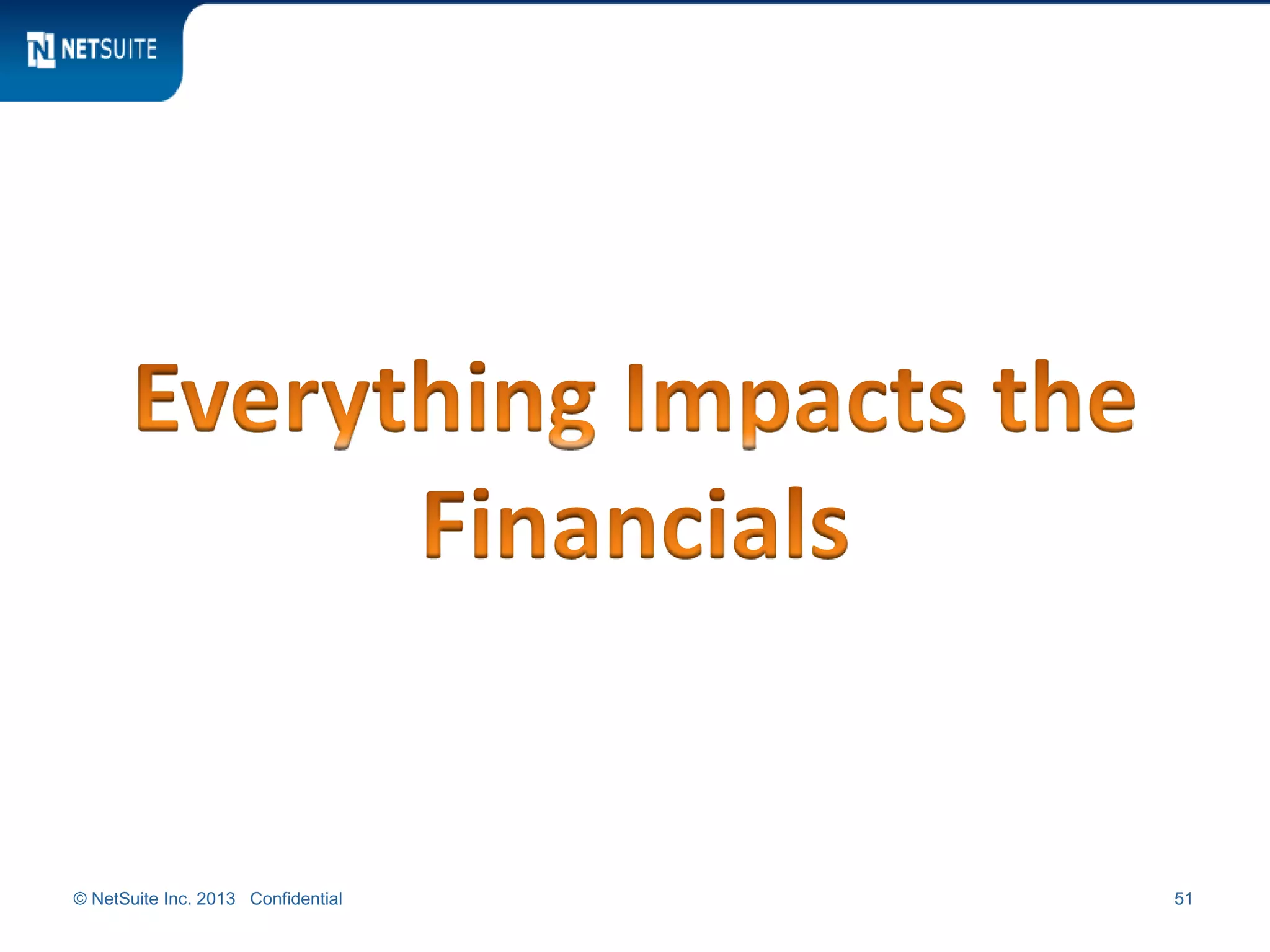 © NetSuite Inc. 2013 Confidential 51
 