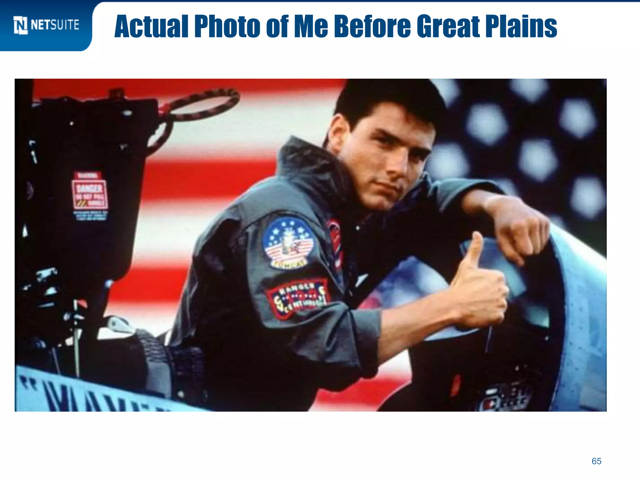 Actual Photo of Me Before Great Plains
65
 