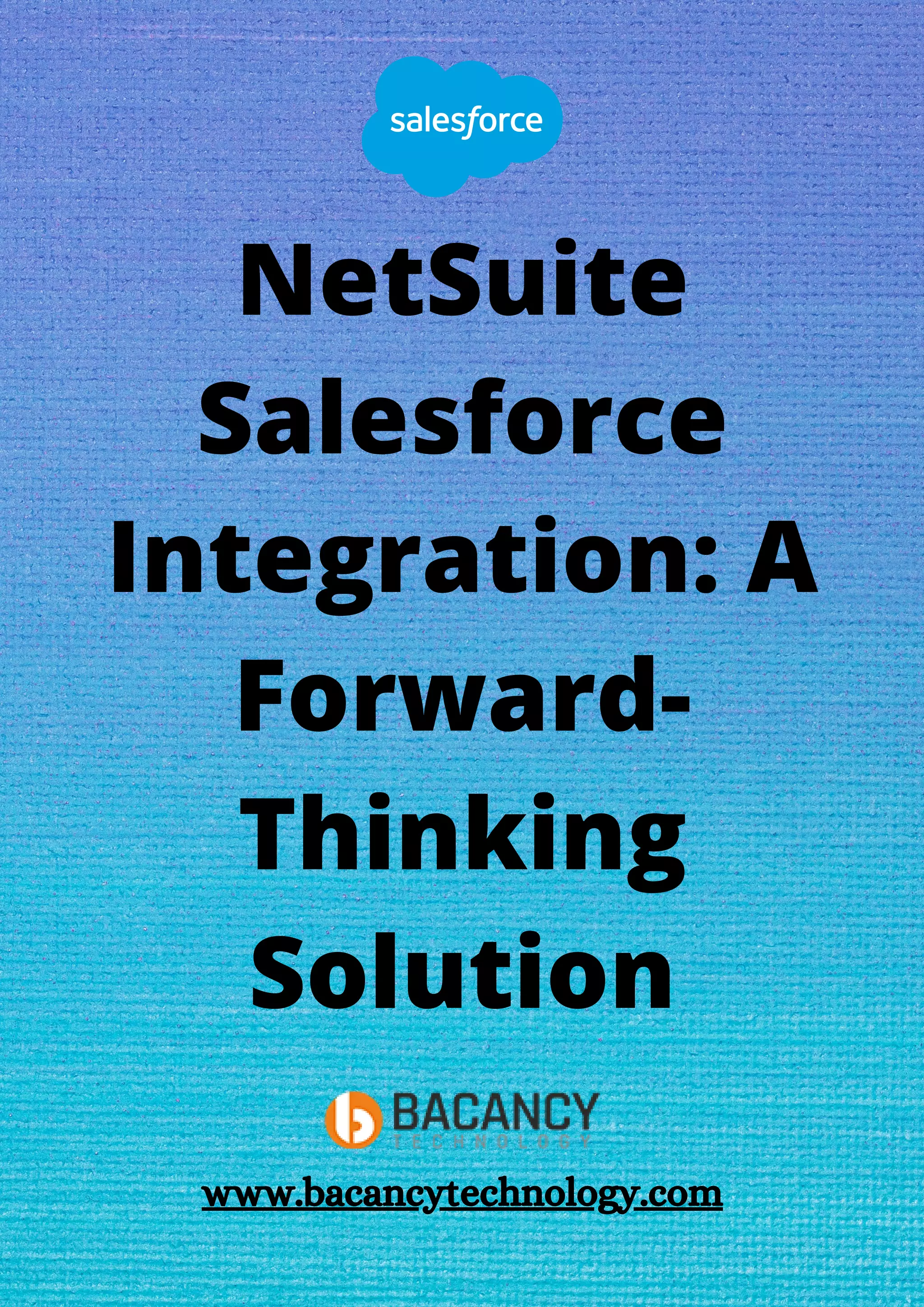 NetSuite Salesforce Integration: A Forward- Thinking Solution www.bacancytechnology.com 