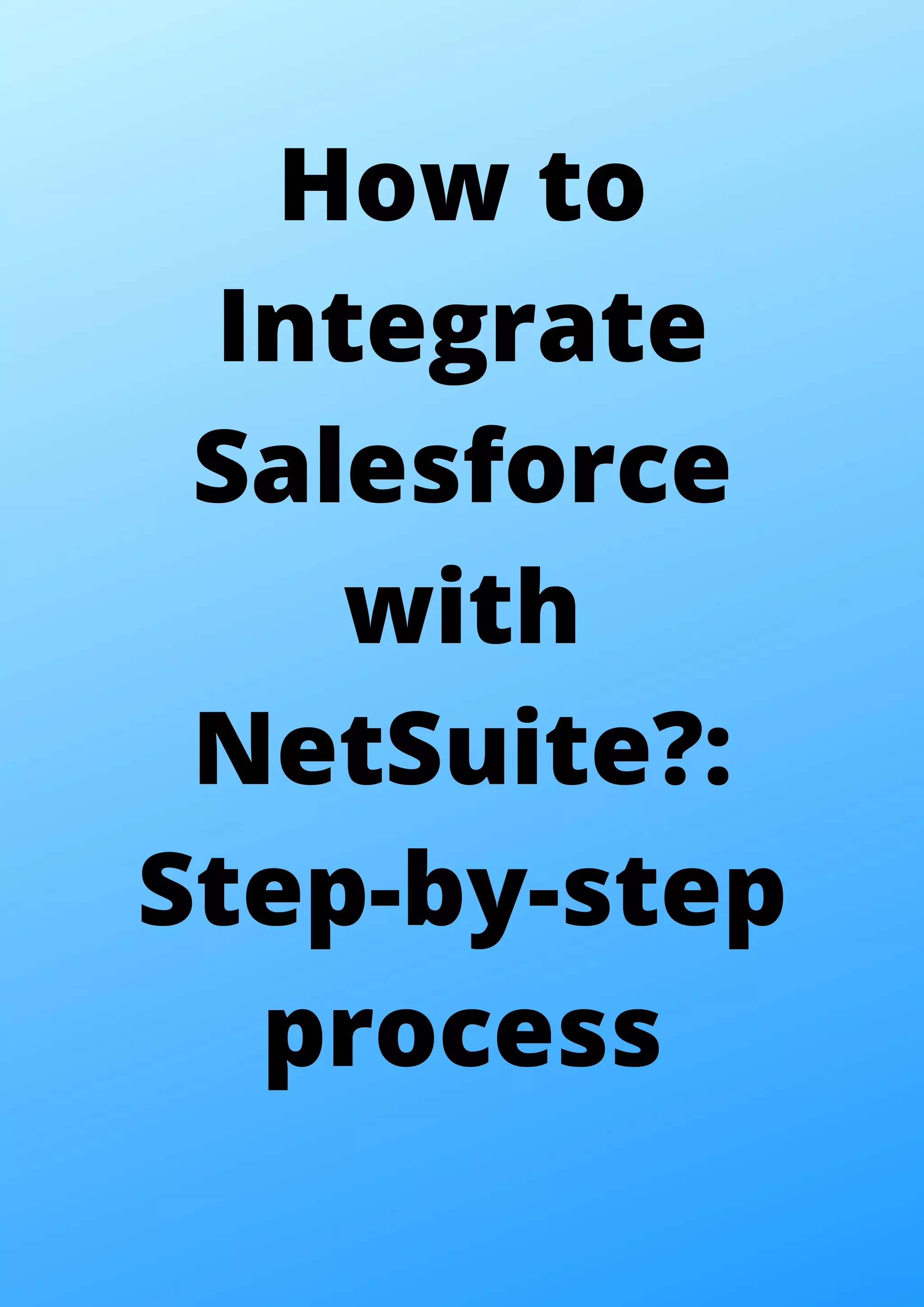 How to Integrate Salesforce with NetSuite?: Step-by-step process 
