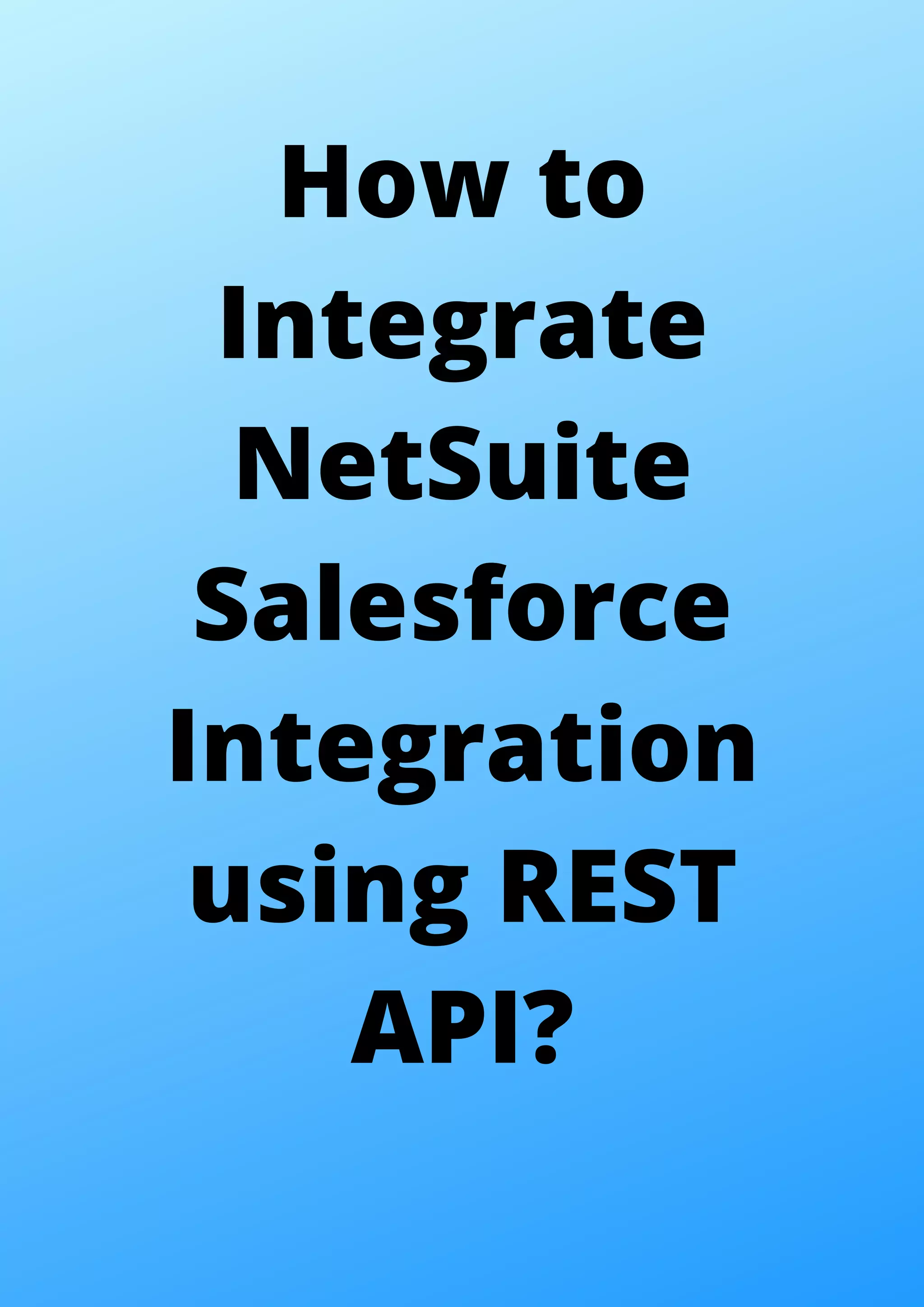 How to Integrate NetSuite Salesforce Integration using REST API? 