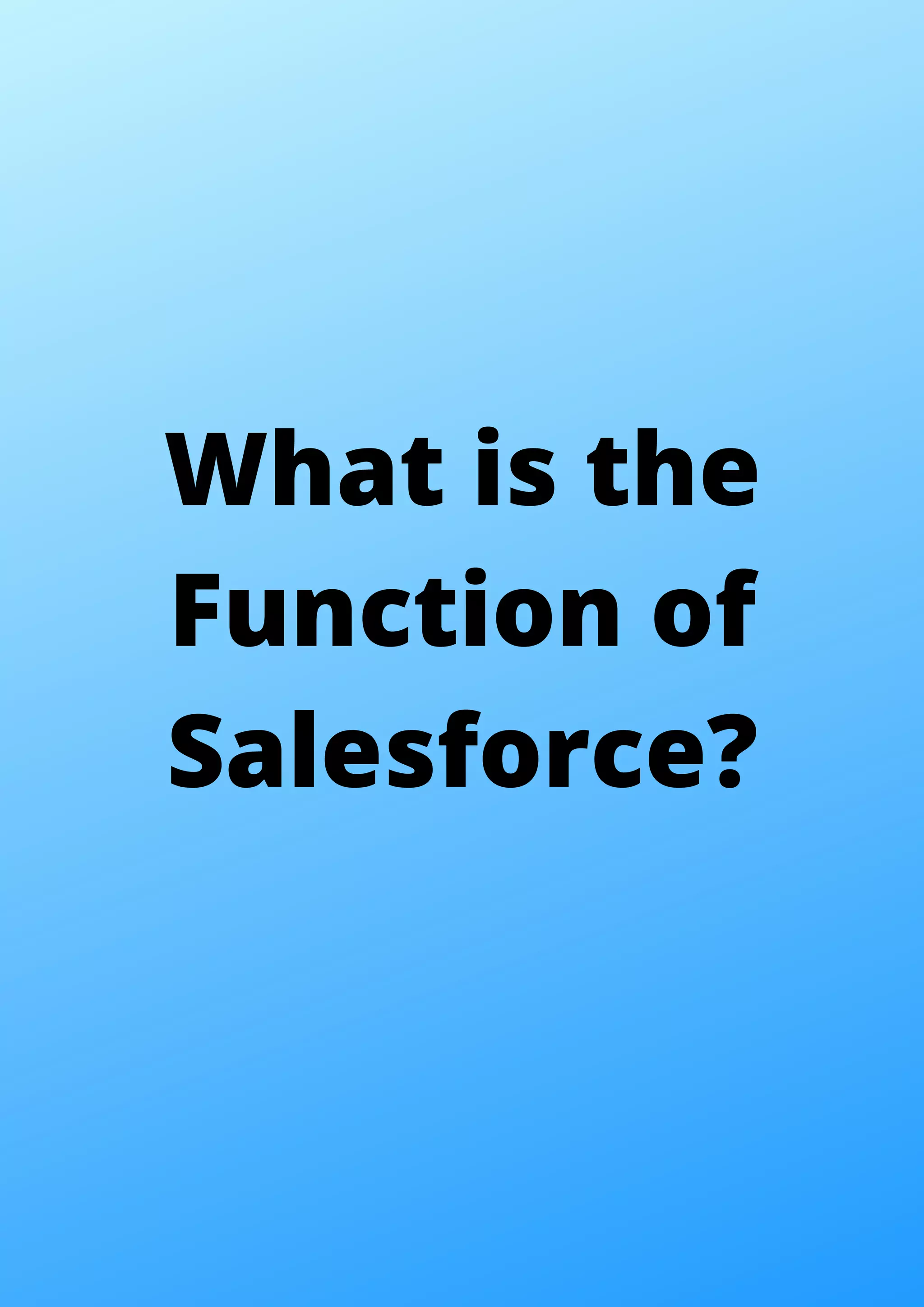 What is the Function of Salesforce? 