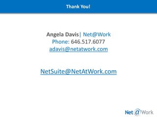 NetSuite – Let’s take a look…
NetSuite Preview
 