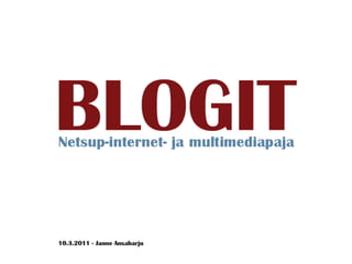 Netsup-työpaja: Blogit ja bloggaaminen - 10.3.2011