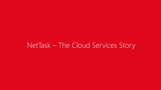 NetTask – The Cloud Services Story
 