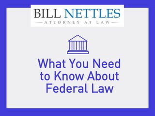 What You Need to Know About Federal Law