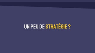 Unpeudestratégie?
 