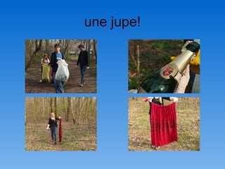 une jupe!
 