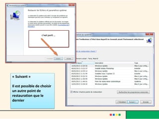 « Suivant »
Il est possible de choisir
un autre point de
restauration que le
dernier
 