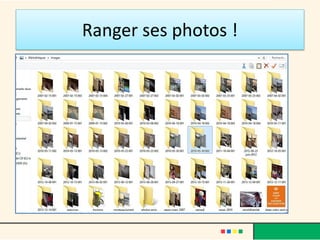 Ranger ses photos !
 