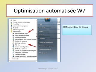 • L'outil de défragmentation utilise des algorithmes afin de
réordonner au mieux les fichiers sur le disque.
• Les morceaux de fichiers éparpillés sur le disque sont
déplacés tour à tour dans l'espace disque disponible (non
utilisé par des fichiers) de manière temporaire, puis replacés à
un endroit adéquat.
• Cette défragmentation se fait ainsi d'autant plus facilement
que l'espace disque disponible est important.
Médiathèque - Lorient - 2016
 