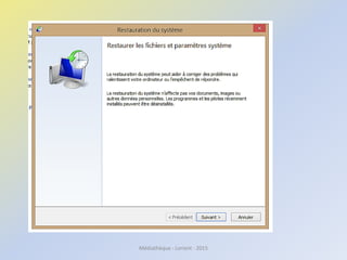 Windows 7
Médiathèque - Lorient - 2016
 