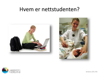 Hvem er nettstudenten?
 