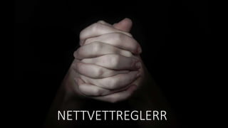 NETTVETTREGLERR
 