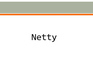 Netty
 