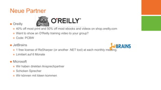 Neue Partner
 Oreilly
 40% off most print and 50% off most ebooks and videos on shop.oreilly.com
 Want to show an O'Rei...