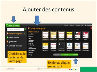 Ajouter des contenus Choisissez le contenu  de votre page  Explorer, cliquez sur suivant  18/12/2008 L'@telier - Médiathèque de Lorient 