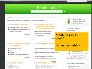 N’oubliez pas, un souci ? Le bouton « Aide » 18/12/2008 L'@telier - Médiathèque de Lorient 