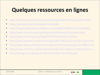 Quelques ressources en lignes <ul><li>http://savoirscdi.cndp.fr/culturepro/boiteoutils/netvibes/netvibes.html </li></ul><u...