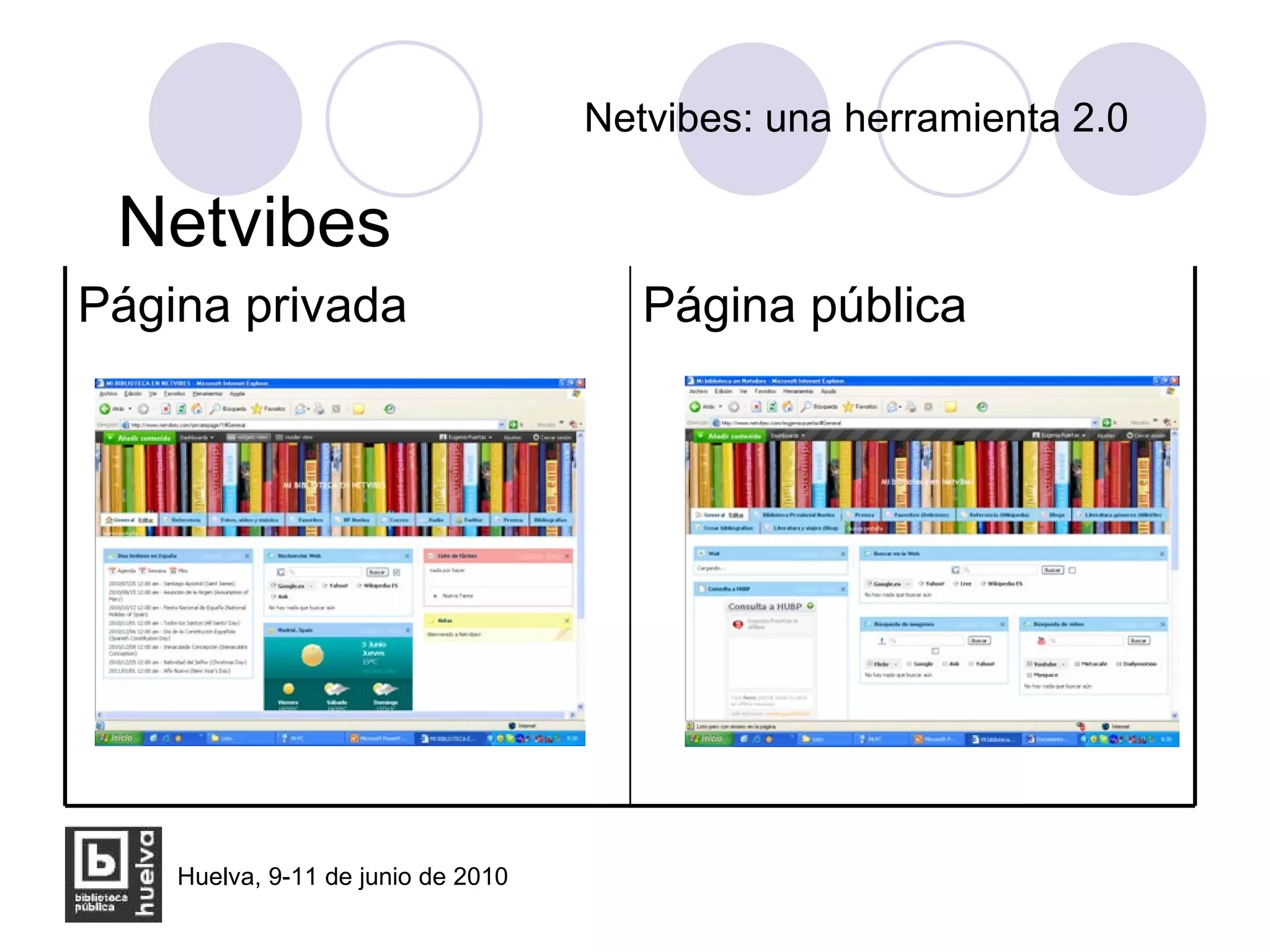 Netvibes: una herramienta 2.0 Netvibes  Página pública Página privada 