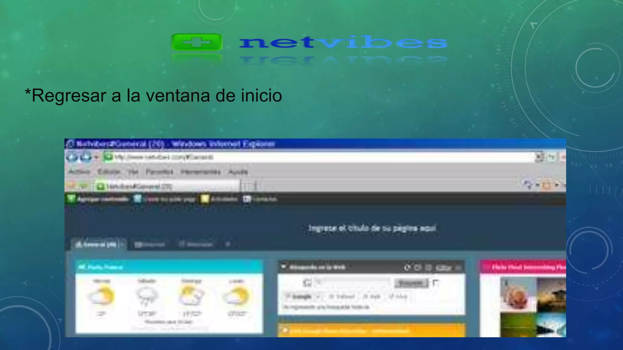 *Regresar a la ventana de inicio 
 