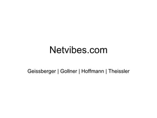 Netvibes.com Geissberger | Gollner | Hoffmann | Theissler 