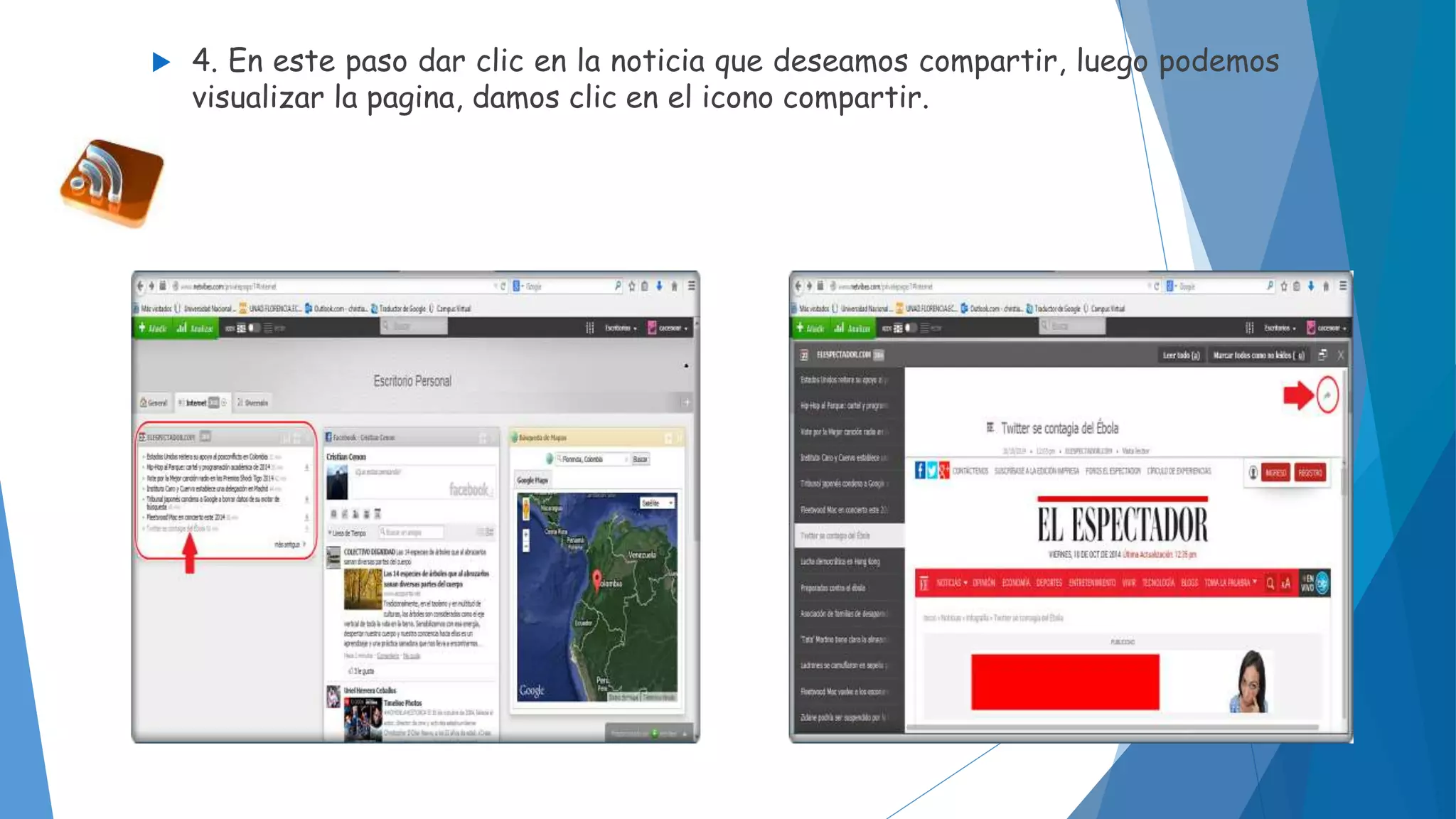  4. En este paso dar clic en la noticia que deseamos compartir, luego podemos 
visualizar la pagina, damos clic en el icono compartir. 
 