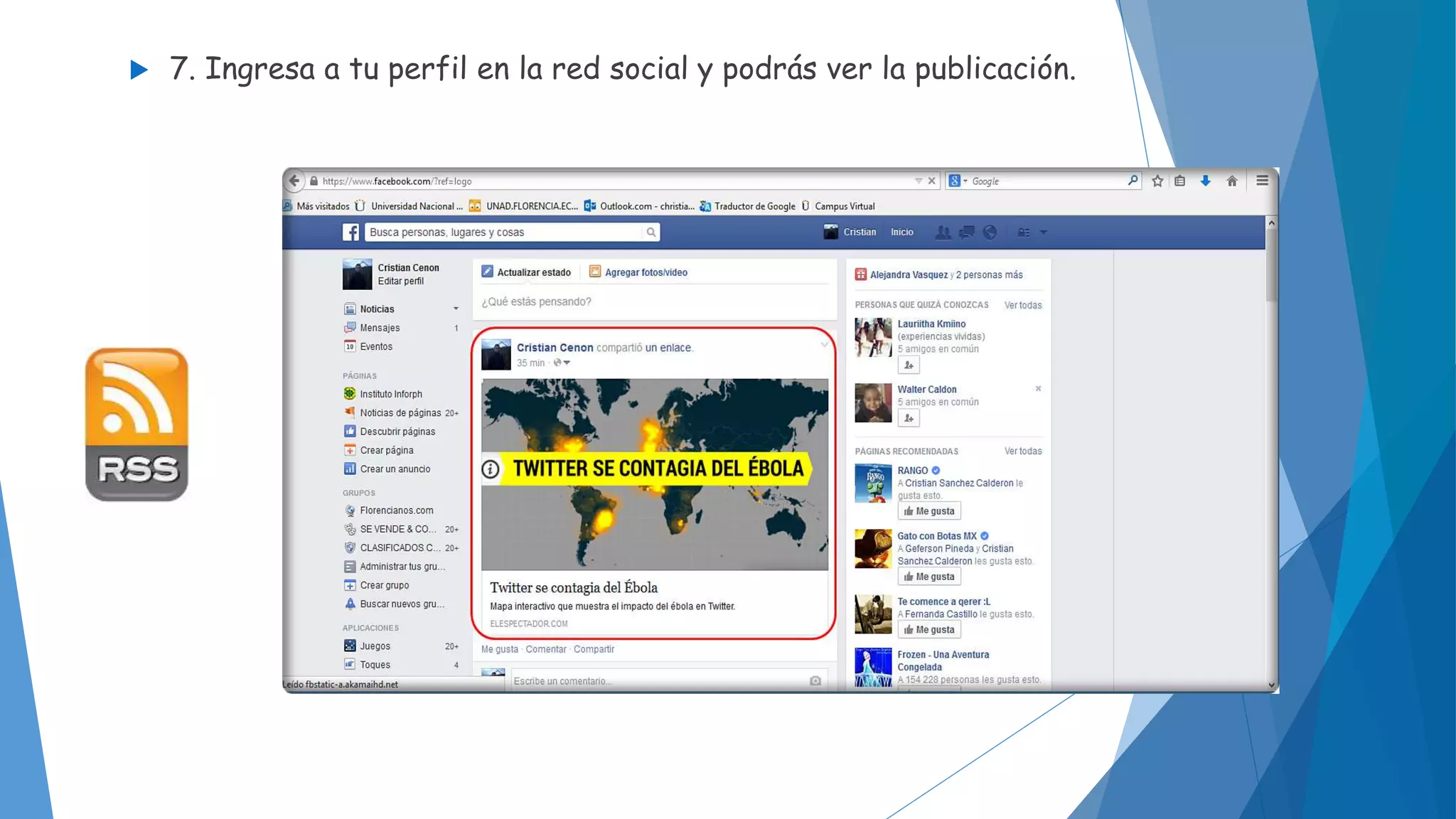  7. Ingresa a tu perfil en la red social y podrás ver la publicación. 
 