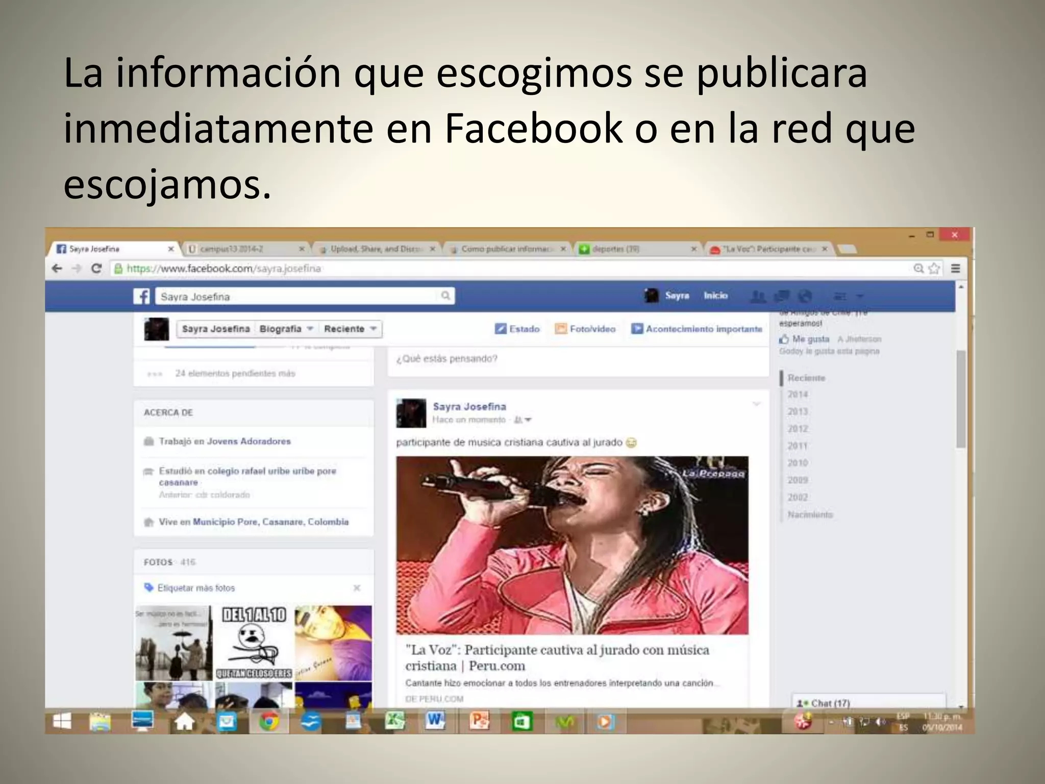 La información que escogimos se publicara 
inmediatamente en Facebook o en la red que 
escojamos. 
 