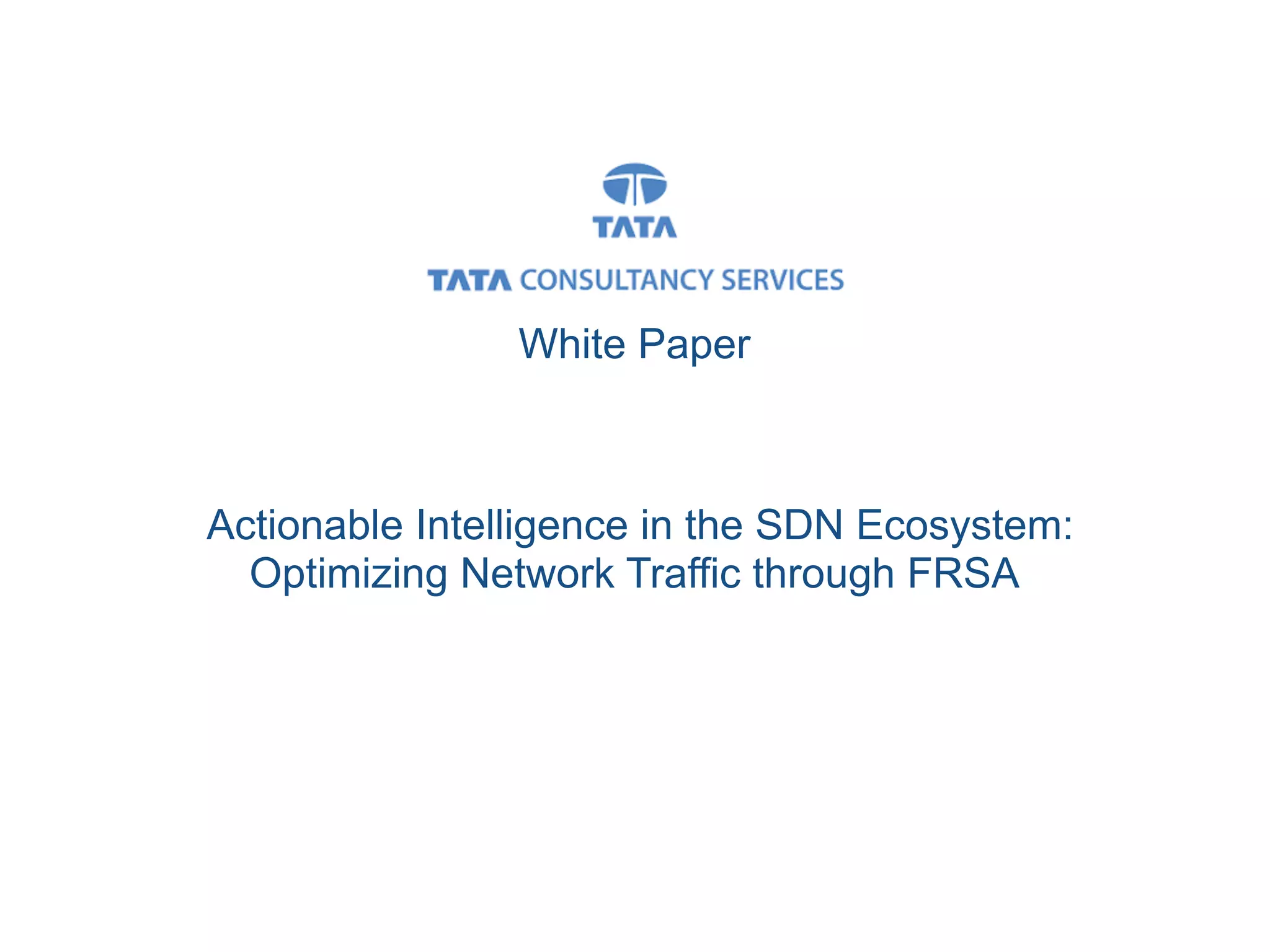 White Paper
Actionable Intelligence in the SDN Ecosystem:
Optimizing Network Traffic through FRSA
 