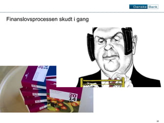 26 
Finanslovsprocessen skudt i gang 
 