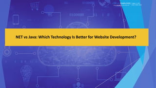 NET vs Java: Which Technology Is Better for Website Development?
 