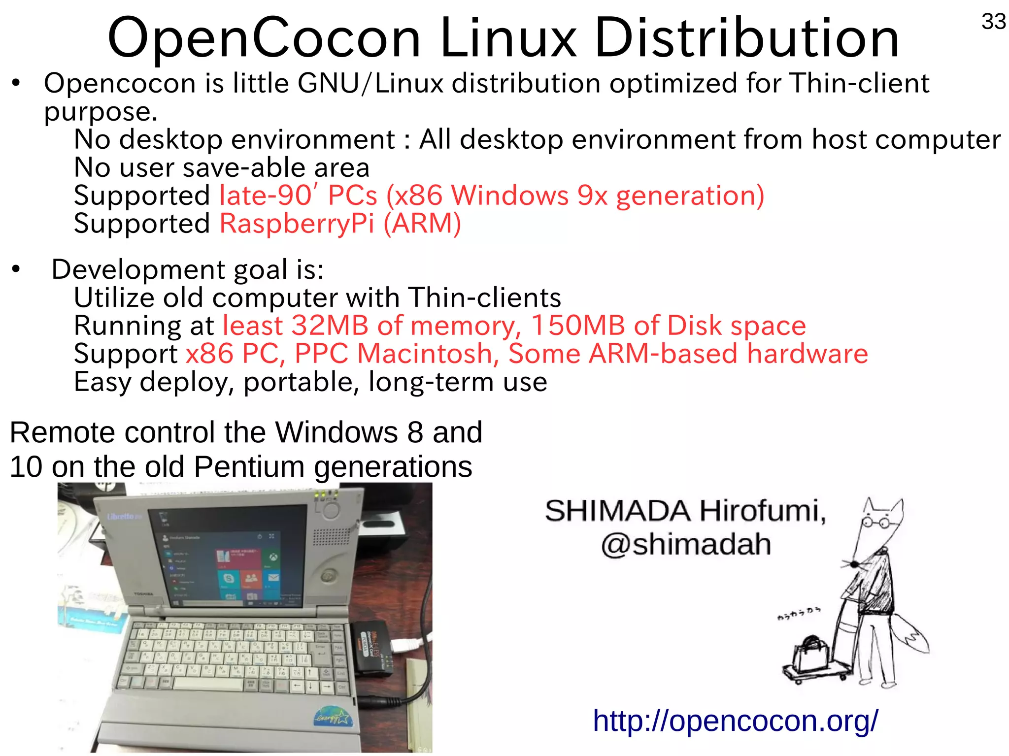 33 Crouton on Chromebook● ChRomium Os Universal chrooT envirONment The author Google developers, Mr. David Schneider. ● Chroot automation tool for Ubuntu and Debian https://goo.gl/fd3zc ● To display the terminal in the "ctl + alt + t", used from the terminal to activate the "shell" sudo sh ~/Downloads/crouton -t xfce ● How to download the chroot environment by dropping the main script from github /mnt/stateful_partition/crouton/(Distribution name） Recognized debian releases: potato* woody* sarge* etch* lenny* squeeze* wheezy jessie sid Recognized kali releases: kali Recognized ubuntu releases: warty* hoary* breezy* dapper* edgy* feisty* gutsy* hardy* intrepid* jaunty* karmic* lucid* maverick* natty* oneiric* precise quantal* raring* saucy* trusty utopic* Releases marked with * are unsupported, but may work with some effort. Terminal on Chrome-browser Crouton Window Extention 