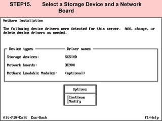 STEP15. Select a Storage Device and a Network
Board
 