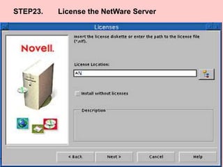 STEP23. License the NetWare Server
 