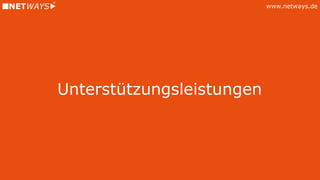 www.netways.de
Unterstützungsleistungen
 