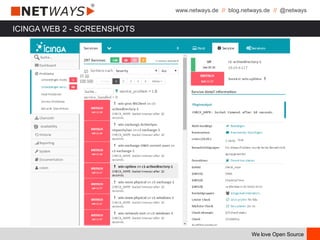 www.netways.de // blog.netways.de // @netways
We love Open Source
ICINGA WEB 2 - SCREENSHOTS
 