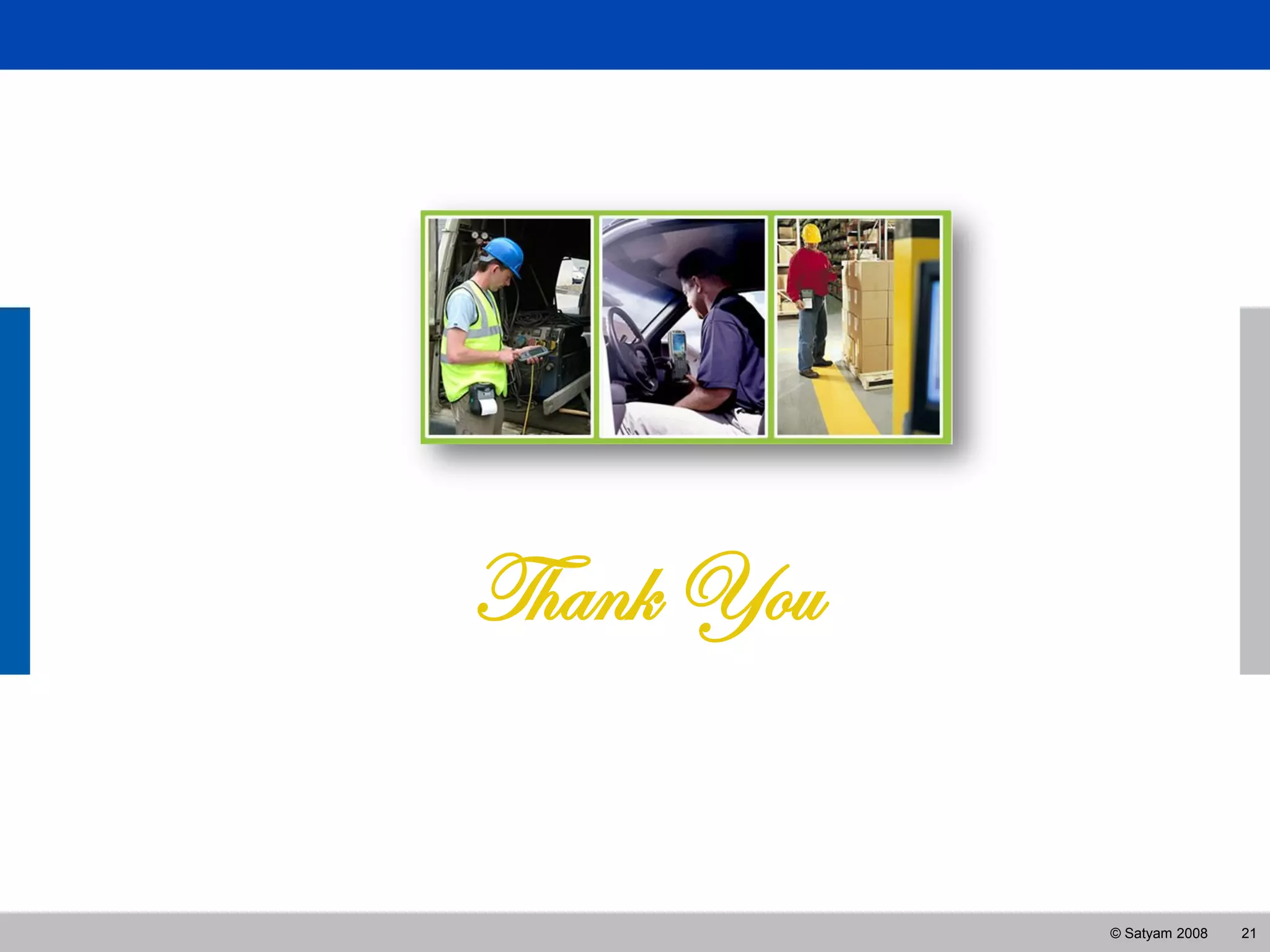 Thank You


            © Satyam 2008   21
 