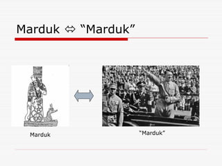 Marduk    “Marduk”




 Marduk              “Marduk”
 