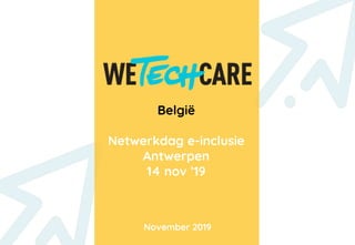 MODIFIEZ LE STYLE DU TITRE
België
Netwerkdag e-inclusie
Antwerpen
14 nov ’19
November 2019
 