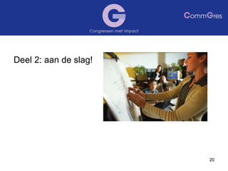 Deel 2: aan de slag! 