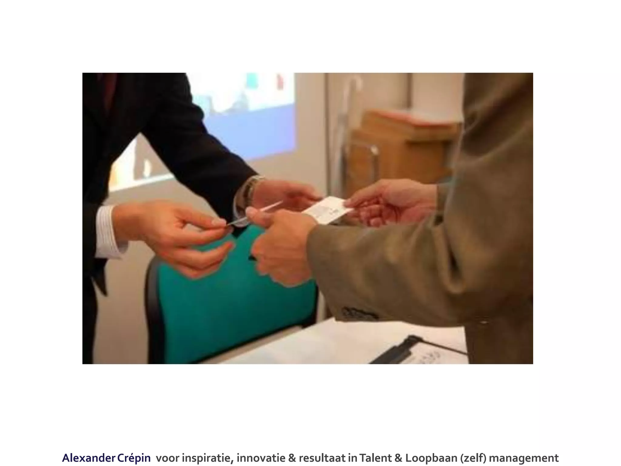 AlexanderCrépin voor inspiratie, innovatie & resultaat inTalent & Loopbaan (zelf) management
 