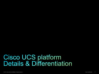 © 2011 Cisco and/or its affiliates. All rights reserved. Cisco Confidential 11
 