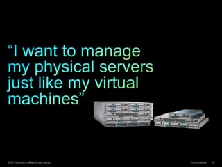 © 2011 Cisco and/or its affiliates. All rights reserved. Cisco Confidential 24
 