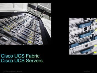 © 2011 Cisco and/or its affiliates. All rights reserved. Cisco Confidential 37
 