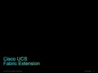 © 2011 Cisco and/or its affiliates. All rights reserved. Cisco Confidential 47
 