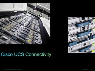 © 2011 Cisco and/or its affiliates. All rights reserved. Cisco Confidential 56
 